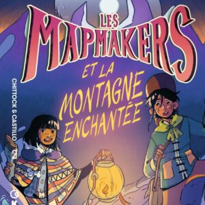 Les Mapmakers et la Montagne Enchantée - Tome 2
