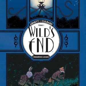 Wild's End - Tome 1 - Premières lueurs